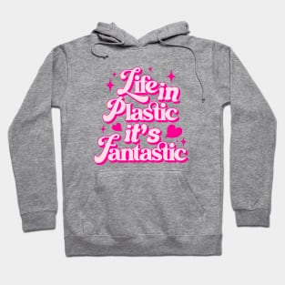 Life In Plastic It's Fantastic - Barbiecore Aesthetic Hoodie